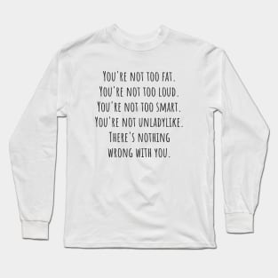 Nothing Wrong With You Long Sleeve T-Shirt